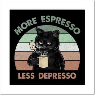 More espresso less depresso Posters and Art